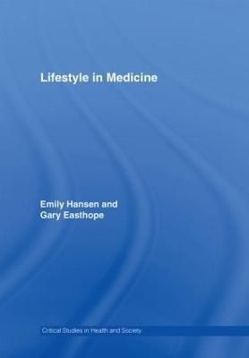 Lifestyle in Medicine By Hansen, Emily 9780415356848 (Hardback)