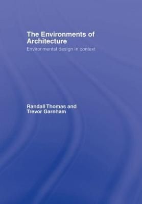The Environments of Architecture By Randall Thomas, Trevor Garnham