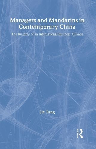 Managers and Mandarins in Contemporary China By Jie Tang 9780415363631