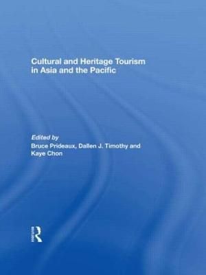 Cultural and Heritage Tourism in Asia and the Pacific 9780415366731