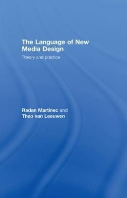 The Language of New Media Design By Radan Martinec, Theo Van Leeuwen