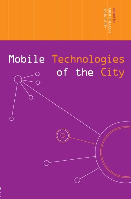 Mobile Technologies of the City By Sheller, Mimi 9780415374347