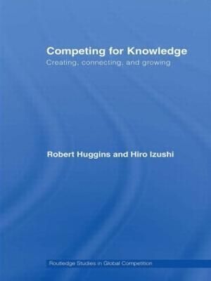 Competing for Knowledge: Creating, Connecting and Growing (Hardback)