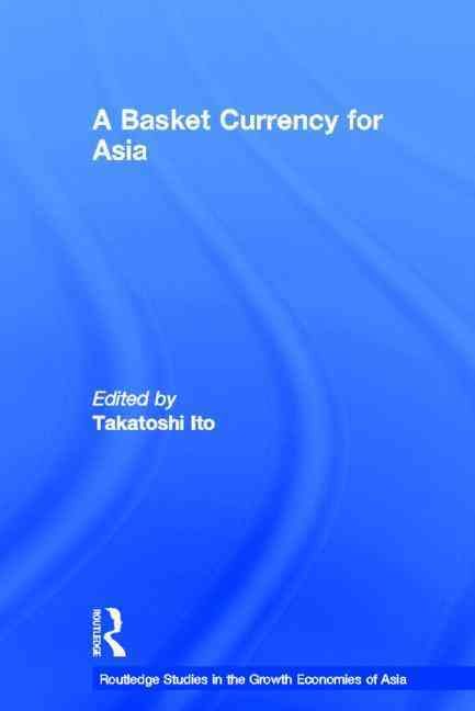 A Basket Currency for Asia By Ito, Takatoshi 9780415383769 (Hardback)
