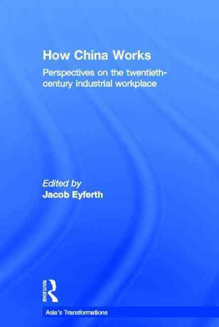 How China Works: Perspectives on the Twentieth-Century Industrial Workplace