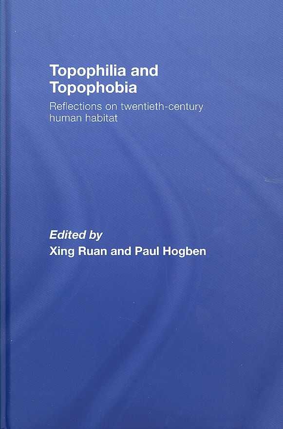 Topophilia and Topophobia By Xing Ruan, Paul Hogben 9780415403238