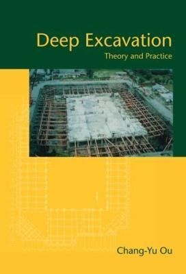 Deep Excavation: Theory and Practice By Ou, Chang-Yu 9780415403306