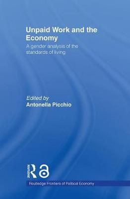 Unpaid Work and the Economy By Antonella Picchio 9780415407069