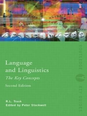 Language and Linguistics: The Key Concepts By Trask, R.L. (Paperback)