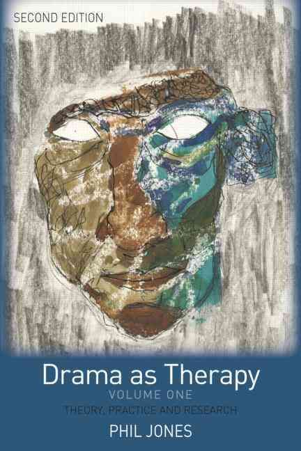 Drama as Therapy Volume 1 : Theory, Practice and Research (Paperback)