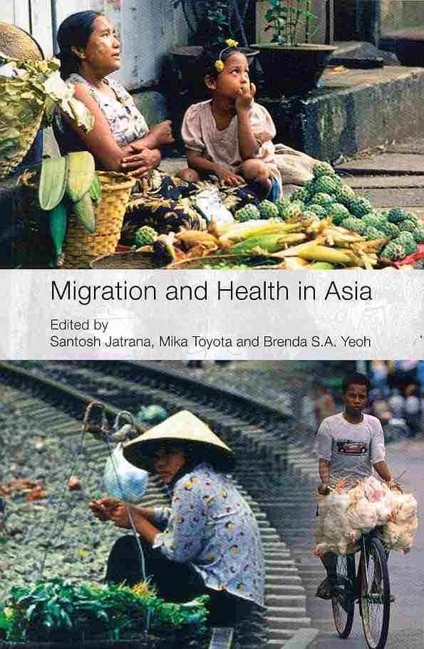 Migration and Health in Asia 9780415416566 (Paperback)