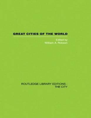 Great Cities of the World By W.A. Robson (editor) 9780415417631