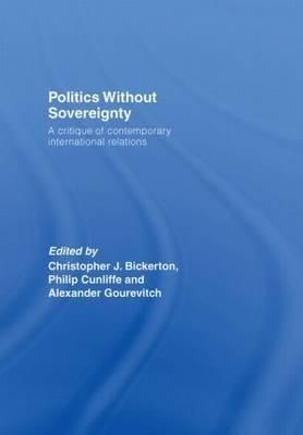 Politics Without Sovereignty 9780415418065 (Hardback)