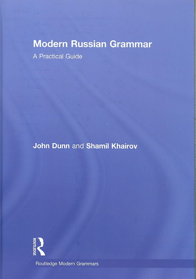 Modern Russian Grammar : A Practical Guide By Dunn, John 9780415422895