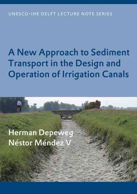 A New Approach to Sediment Transport in the Design and Operation of Irrigation Canals