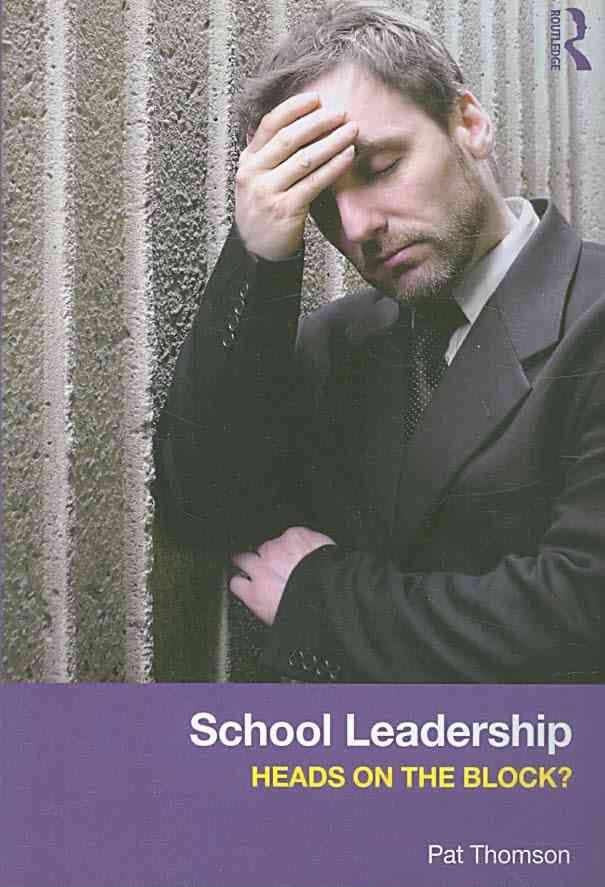 School Leadership - Heads on the Block? 9780415430753 (Paperback)