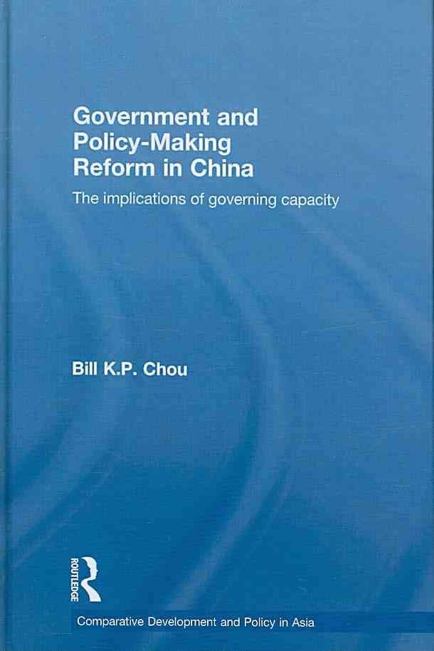 Government and Policy-Making Reform in China: The Implications of Governing Capacity