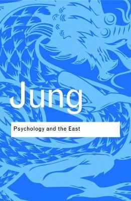 Psychology and the East By Jung, C.G. 9780415437448 (Paperback)