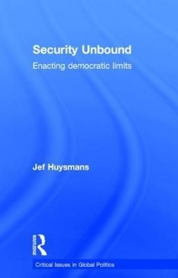 Security Unbound By Jef Huysmans 9780415440202 (Hardback)