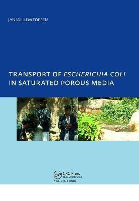 Transport of Escherichia Coli in Saturated Porous Media 9780415444774