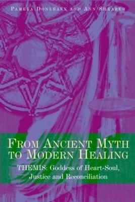 From Ancient Myth to Modern Healing By Pamela Donleavy, Ann Shearer