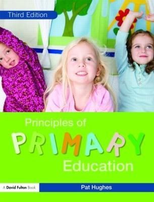 Principles of Primary Education By Hughes, Pat 9780415453240