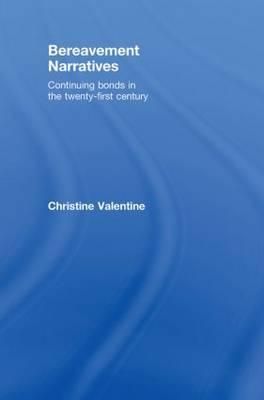 Bereavement Narratives By Christine Valentine 9780415457293 (Hardback)