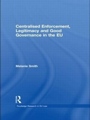 Centralised Enforcement, Legitimacy and Good Governance in the EU