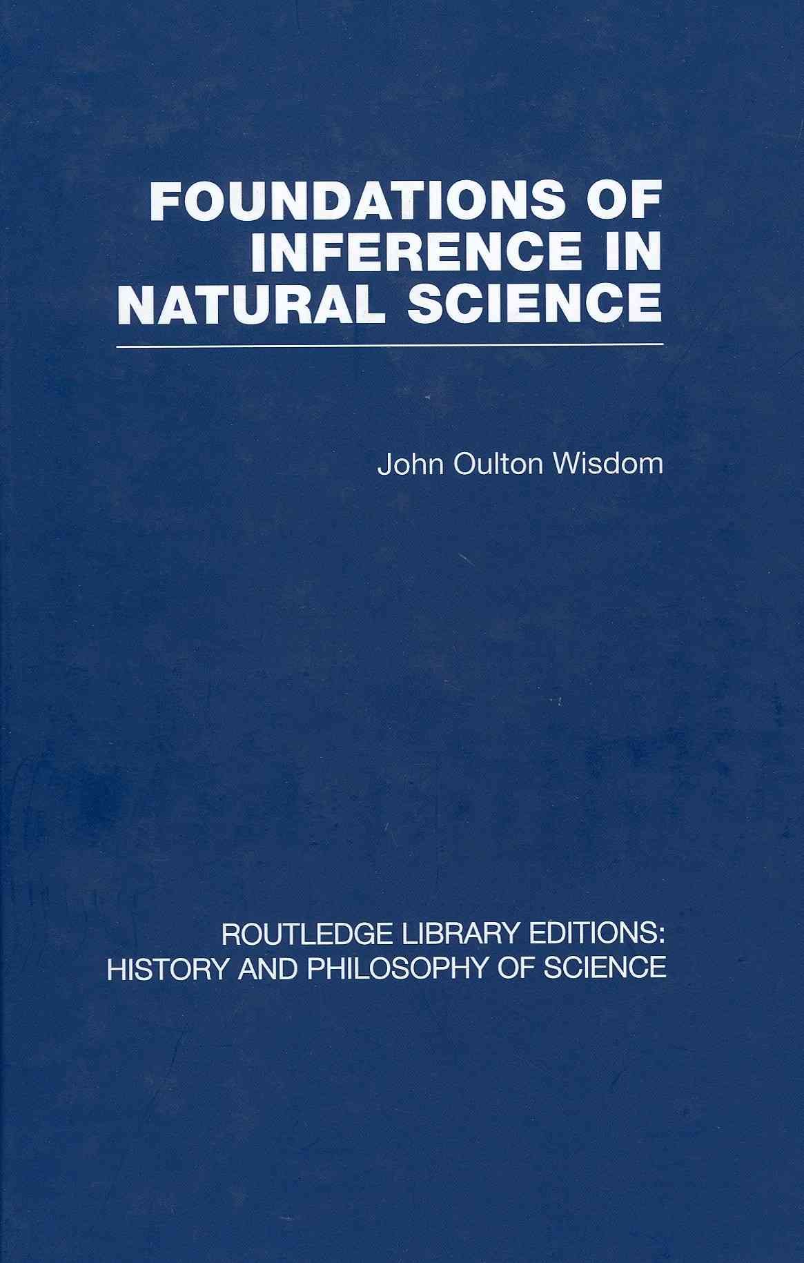 Foundations of Inference in Natural Science By J. O. Wisdom (Hardback)