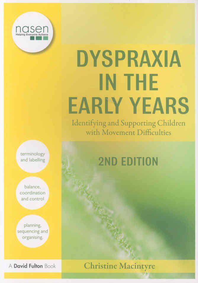 Dyspraxia in the Early Years : Identifying and Supporting Children with Movement Difficulties