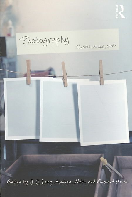 Photography By J. J. Long, Andrea Noble, Edward Welch 9780415477079