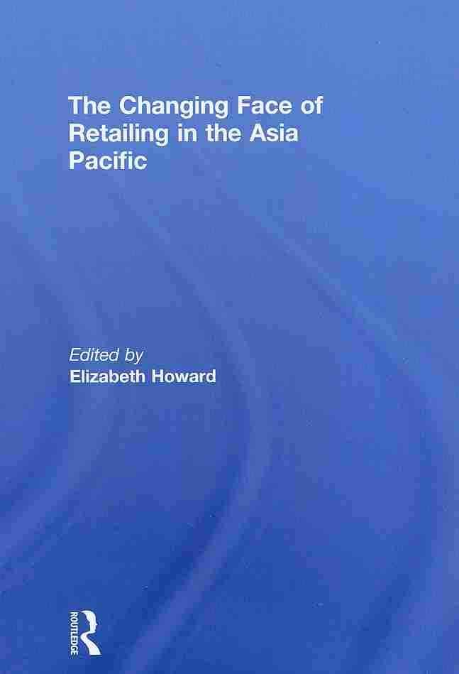 The Changing Face of Retailing in the Asia Pacific 9780415483421