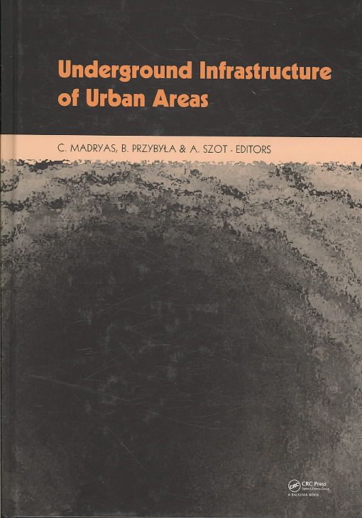 Underground Infrastructure of Urban Areas 9780415486385 (Hardback)