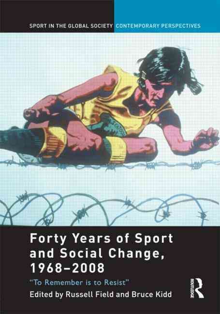 Forty Years of Sport and Social Change, 1968-2008 9780415488549