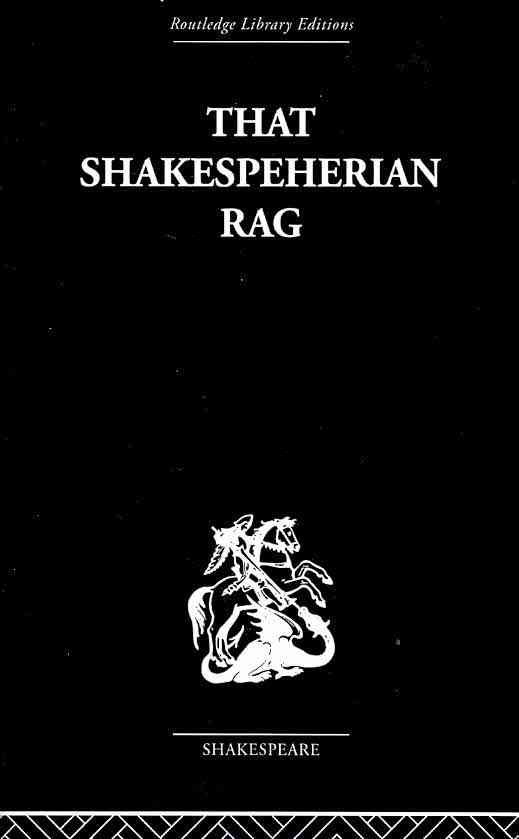 That Shakespeherian Rag : Essays on a critical process 9780415489003