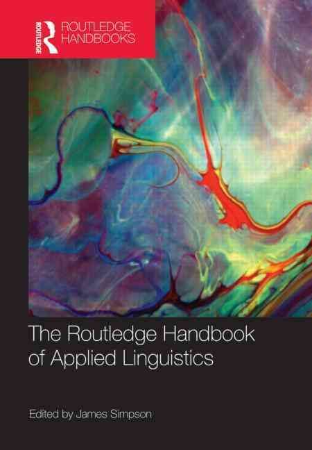 The Routledge Handbook of Applied Linguistics By James Simpson