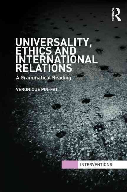 Universality, Ethics and International Relations: A Grammatical Reading