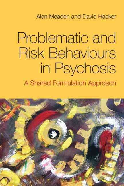 Problematic and Risk Behaviours in Psychosis 9780415494656 (Paperback)