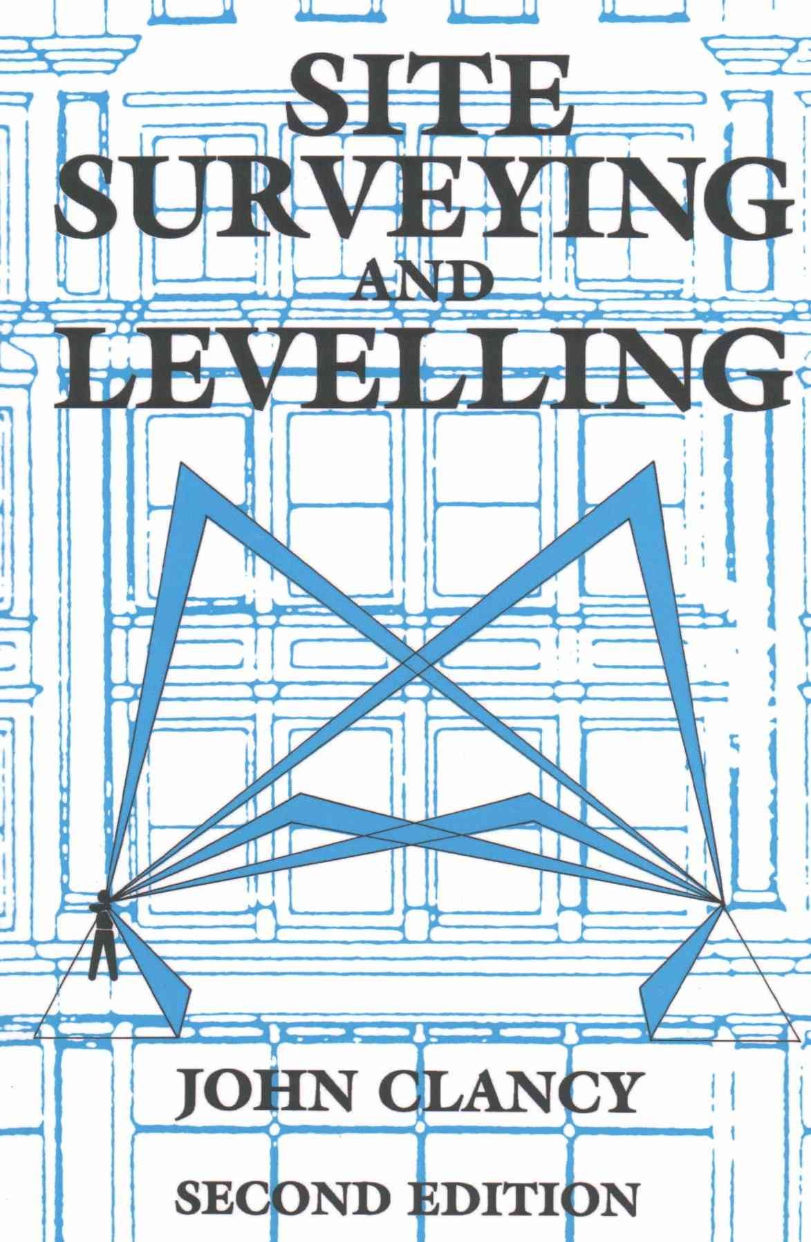 Site Surveying and Levelling By John Clancy 9780415502979 (Paperback)