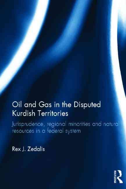Oil and Gas in the Disputed Kurdish Territories By Rex J. Zedalis