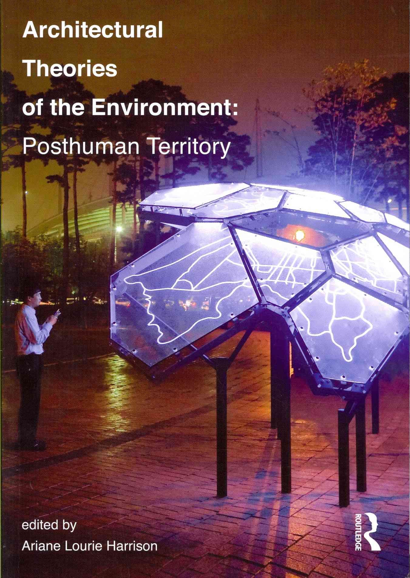 Architectural Theories of the Environment 9780415506199 (Paperback)
