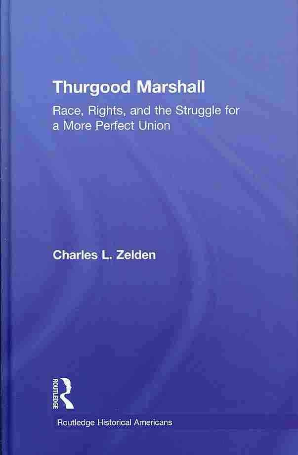 Thurgood Marshall By Charles L. Zelden 9780415506427 (Hardback)