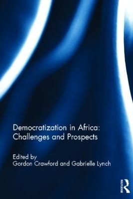 Democratization in Africa: Challenges and Prospects 9780415508322