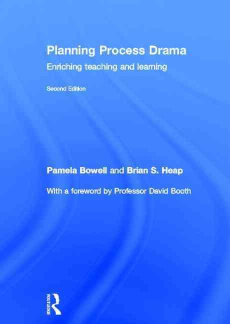 Planning Process Drama By Pamela Bowell, Brian S. Heap 9780415508629