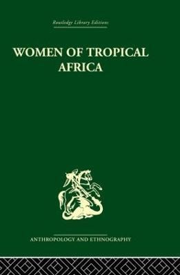 Women of Tropical Africa By Paulme, Denise 9780415511261 (Paperback)