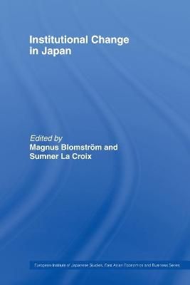 Institutional Change in Japan By Blomström, Magnus 9780415511667