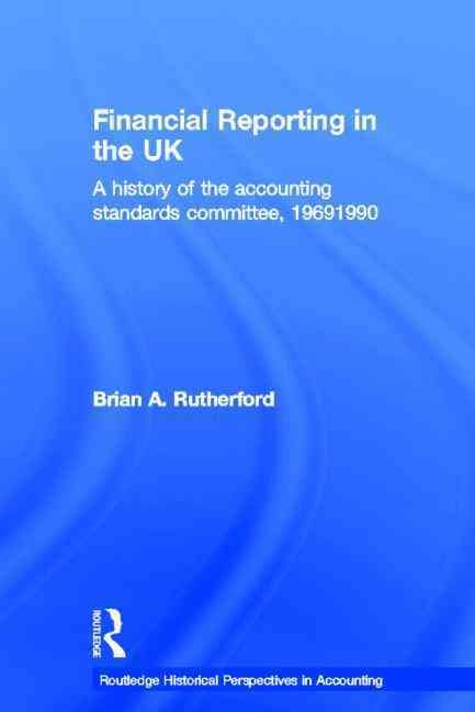 Financial Reporting in the UK By B. A. Rutherford 9780415512503