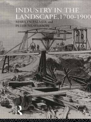 Industry in the Landscape, 1700-1900 9780415513456 (Paperback)