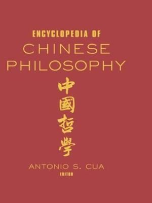 Encyclopedia of Chinese Philosophy By Antonio S. Cua (editor)