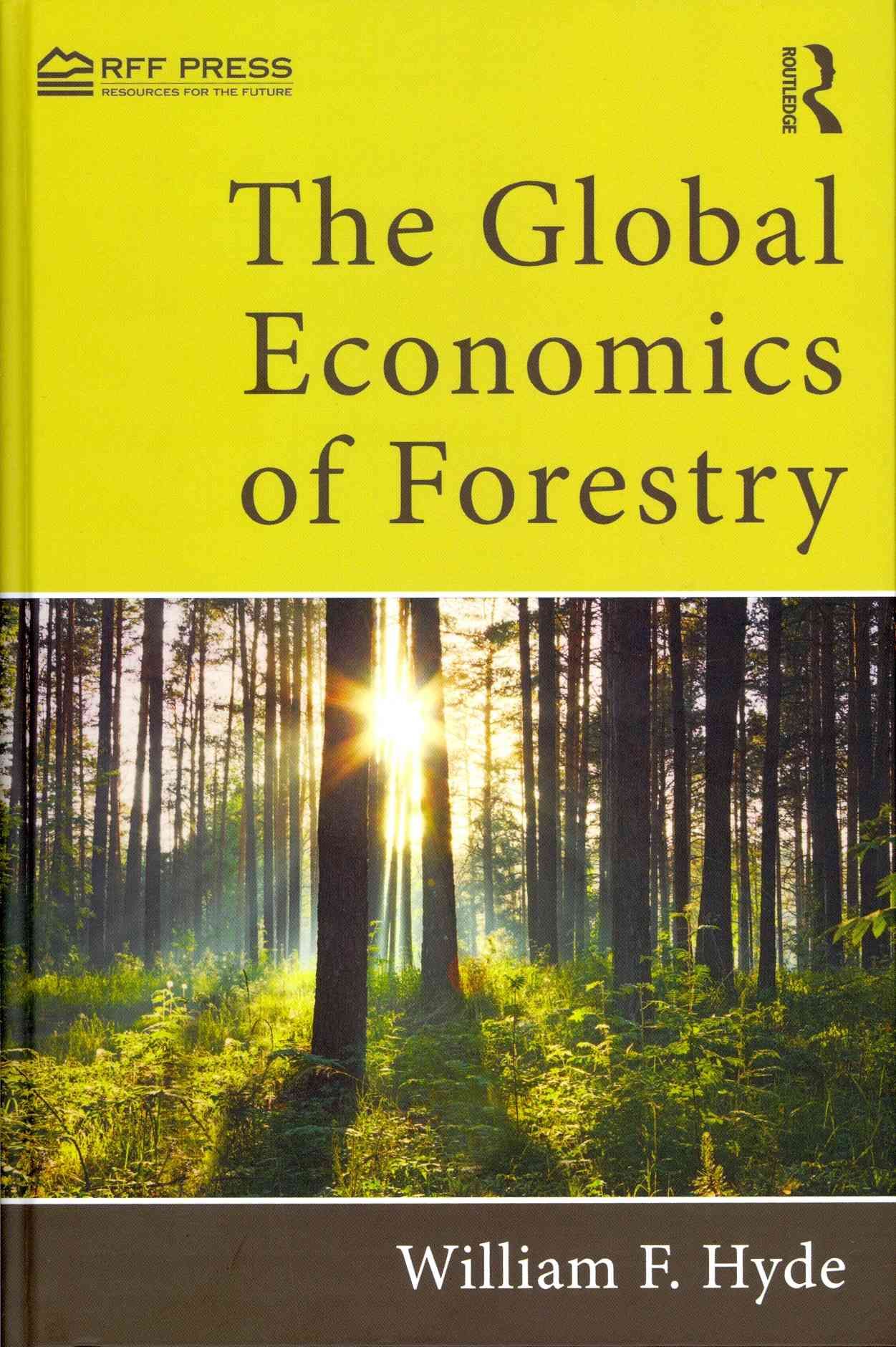 The Global Economics of Forestry By William F. Hyde 9780415518284